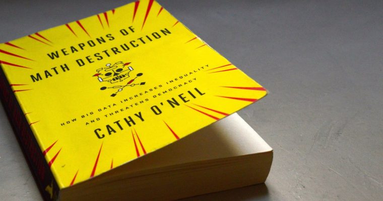Reading Notes: Weapons of Math Destruction